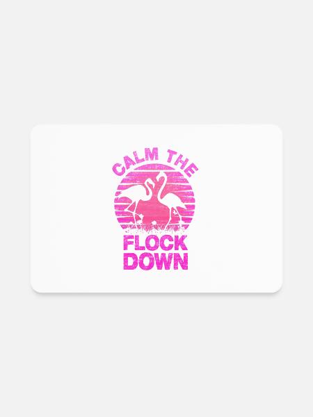CALM THE FLOCK DOWN - Rectangle Magnet - white - Front