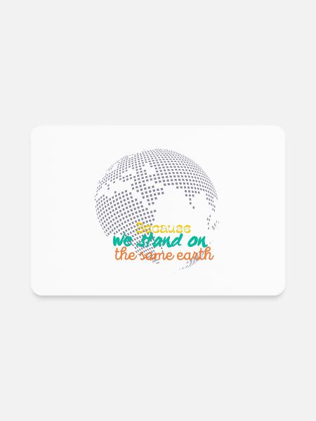 We stan on the same earth - Rectangle Magnet - white