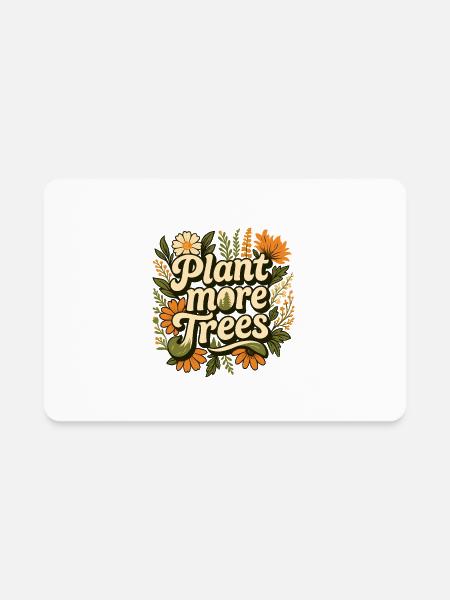 Nature Quote Plant More Trees - Rectangle Magnet - white - Front