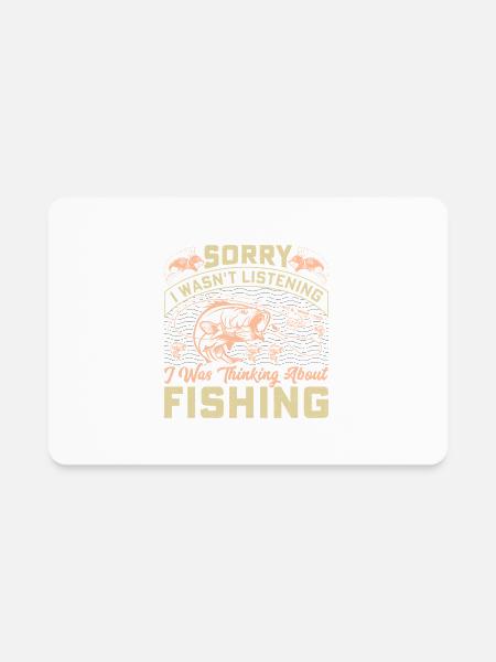 Thinking About Fishing Funny Quote - Rectangle Magnet - white - Front