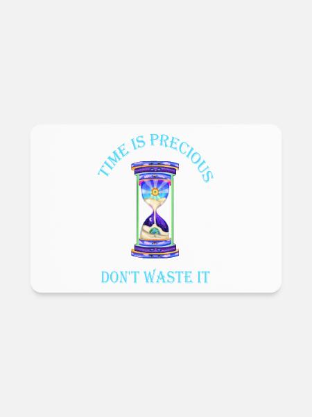 Time is Precious Don't Waste it Hourglass - Rectangle Magnet - white - Front