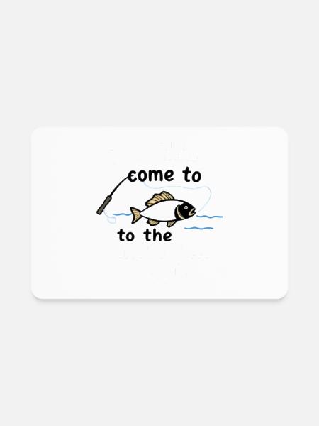 Fishing Humor Fish and Bait Quote Design - Rectangle Magnet - white - Front
