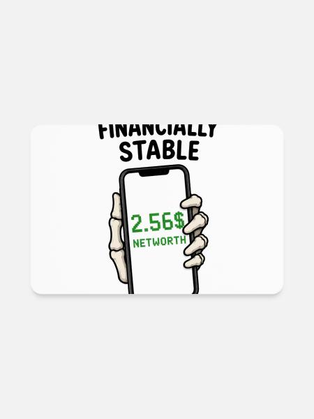 Financially stable 2.56$ funny broke - Rectangle Magnet - white - Front