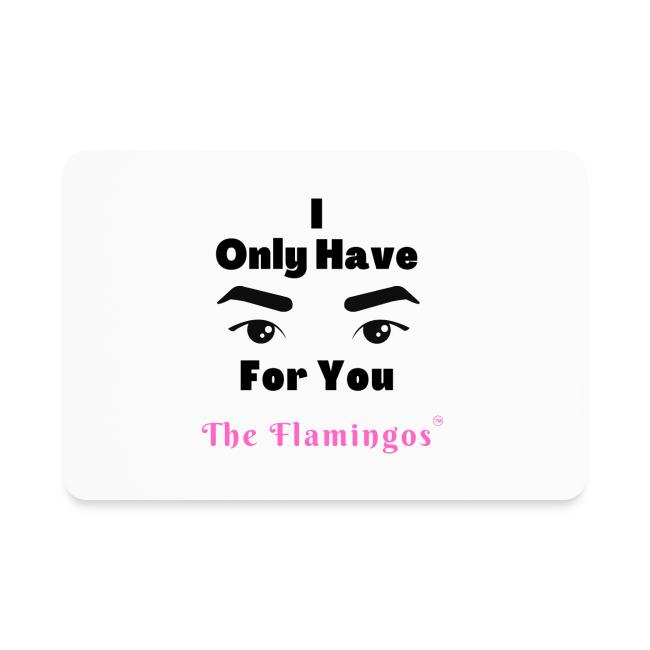 I Only Have Eyes For You w/Eyes