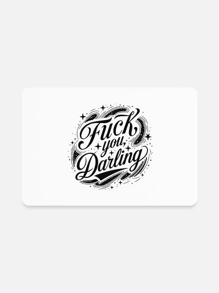 fuck you darlingCelestial Sarcasm – “FUCK - Rectangle Magnet - white - Front