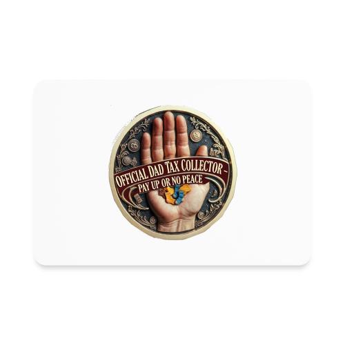 Dad Tax Collector Medallion T Shirt - Rectangle Magnet