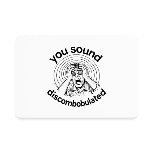 You Sound Discombobulated Hats & Accessories - Rectangle Magnet