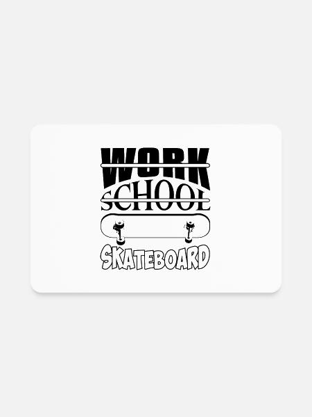 Work School Skateboard Apparel School Life Funny - Rectangle Magnet - white - Front