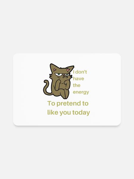 Grumpy Brown Cat Doesn't Like You - Rectangle Magnet - white