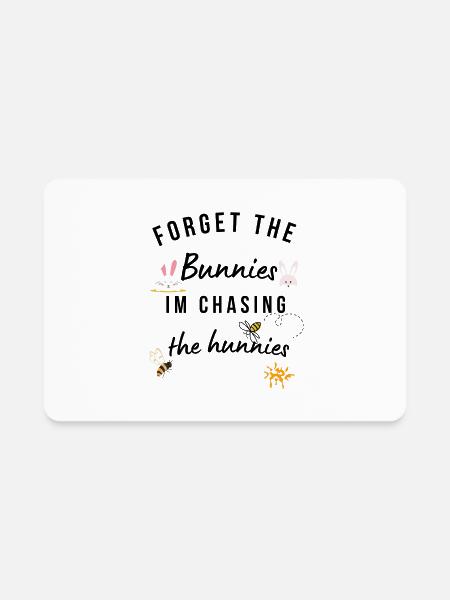 Funny Easter Bunny Forget The Bunnies - Rectangle Magnet - white - Front