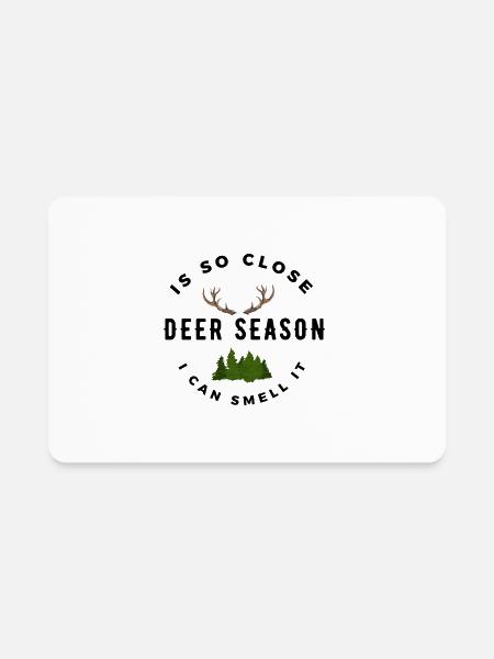 Deer season is so close I can smell It - nature - Rectangle Magnet - white - Front