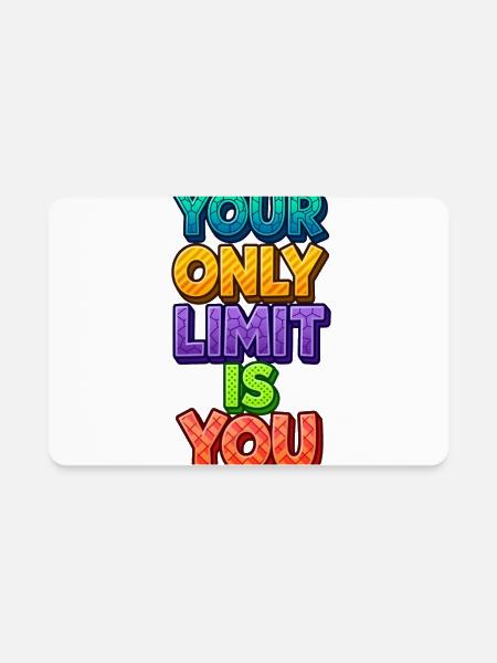 Your Only Limit Is You - Rectangle Magnet - white - Front