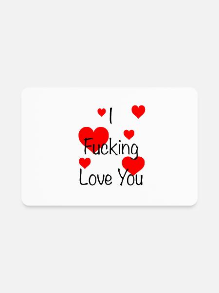 I fucking love you - Rectangle Magnet - white - Front