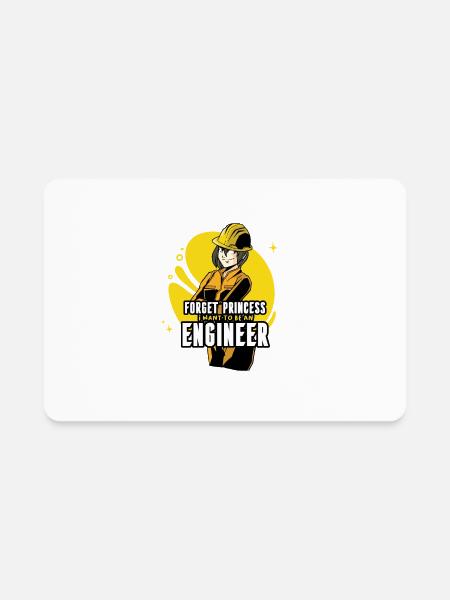 Forget princess I want to be an Engineer Forget pr - Rectangle Magnet - white - Front