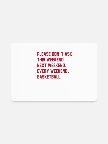 This Weekend Next Weekend Every Weekend Basketball - Rectangle Magnet - white - Front