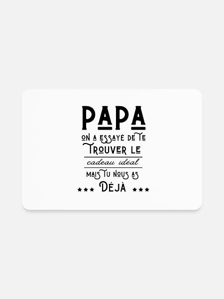 PAPA ON A ESSAYÉ DE TE TROUVER LE CADEAU IDÉAL MAI - Rectangle Magnet - white - Front