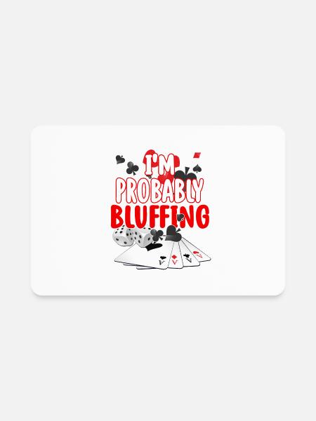 I'm Probably Bluffing Tee Funny Poker Player Gifts - Rectangle Magnet - white - Front
