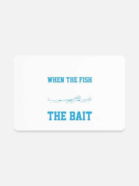 I Love It When The Fish Takes The Bait I Fly - Rectangle Magnet - white - Front