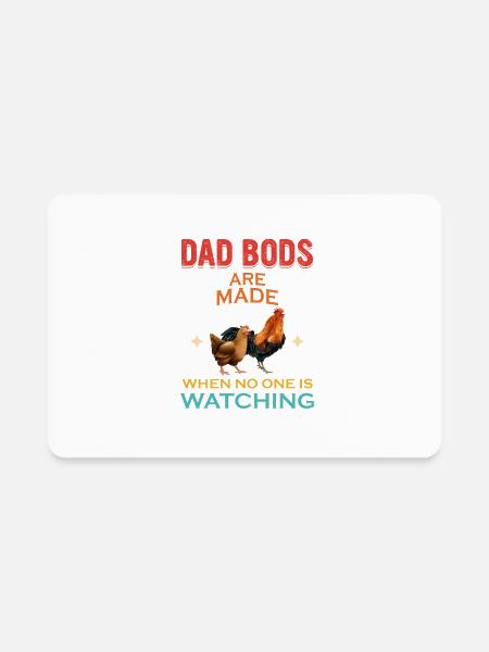 Dad Bods Are Made When No One Is Watching Chicken - Rectangle Magnet - white - Front