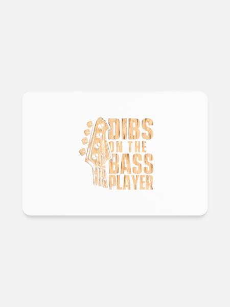 Dibs On The Bass Player Guitarist Bassist Bass - Rectangle Magnet - white - Front