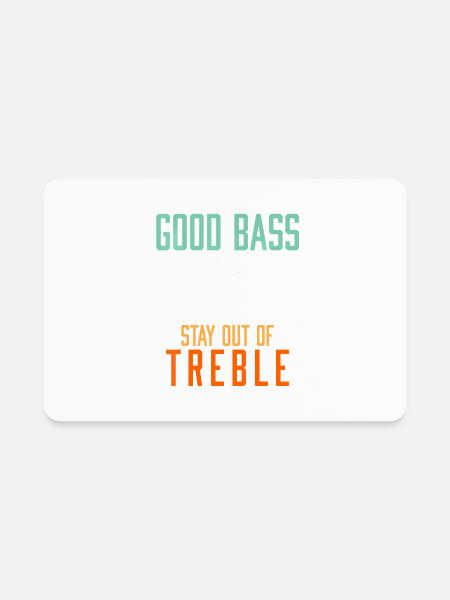 Good Bass Playerstay Out Of Treble Bassist - Rectangle Magnet - white - Front
