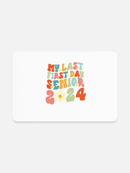 My Last First Day Senior 2024 - Rectangle Magnet - white - Front