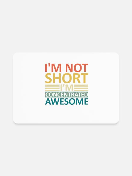 I´m not short i´m concentrated awesome - Rectangle Magnet - white - Front