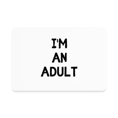 I'M AN ADULT t-shirt - Rectangle Magnet