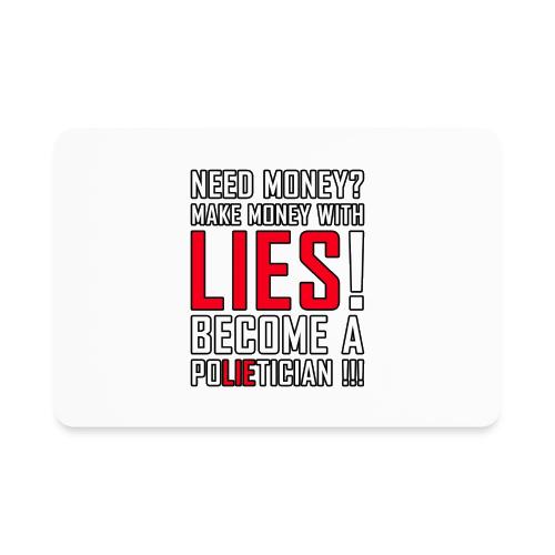 Lies Pay: Become a PoLIEtician Satire - Rectangle Magnet