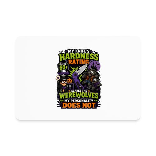 My Knife's Hardness Rating Scares the Werewolves - Rectangle Magnet