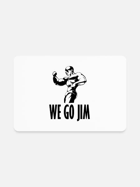 We Go Jim-We Go Gym Workout - Rectangle Magnet - white - Front