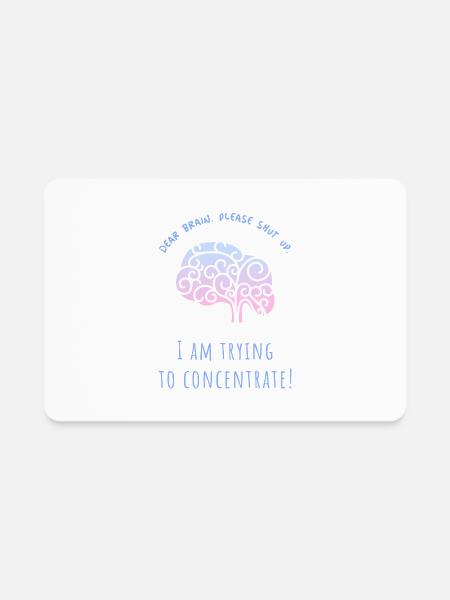 Dear brain, please shut up. I am trying to concent - Rectangle Magnet - white - Front