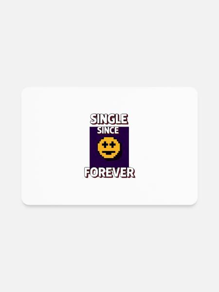 Single Since Forever - Rectangle Magnet - white