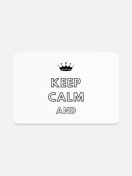 KEEP CALM AND - Rectangle Magnet - white - Front