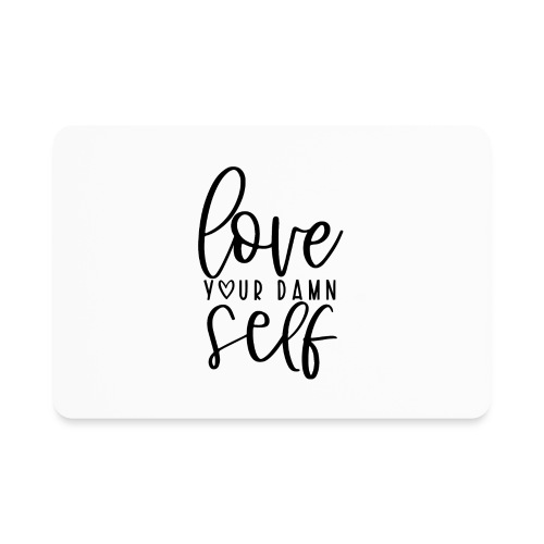 Love Your Damn Self Merchandise and Apparel - Rectangle Magnet
