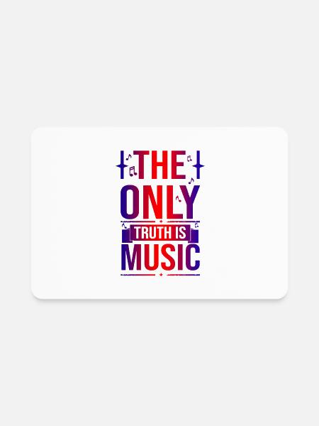 The Only Truth is Music - Rectangle Magnet - white - Front