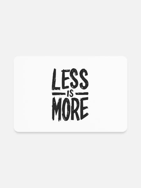 less is more - Rectangle Magnet - white - Front