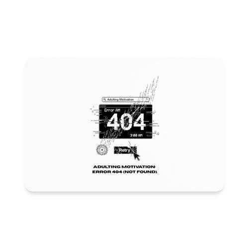 Adulting Motivation: Error 404 T-Shirt - Rectangle Magnet