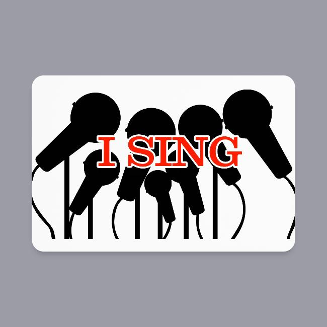 I SING