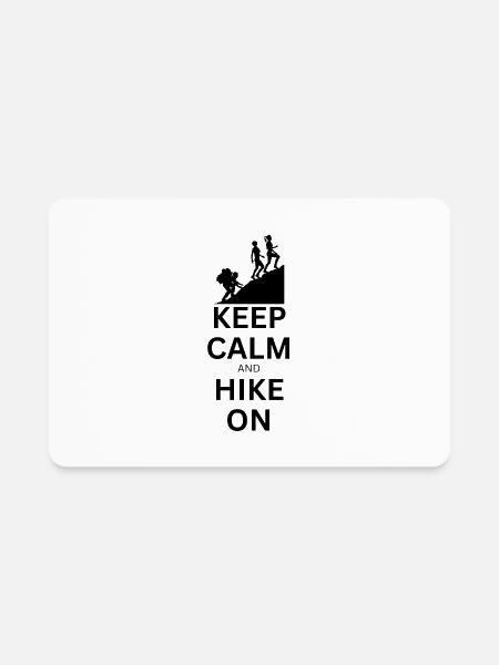KEEP CALM and HIKE ON - Rectangle Magnet - white - Front
