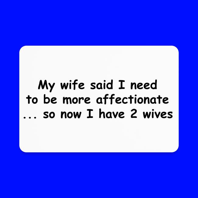 Affectionate - 2 Wives