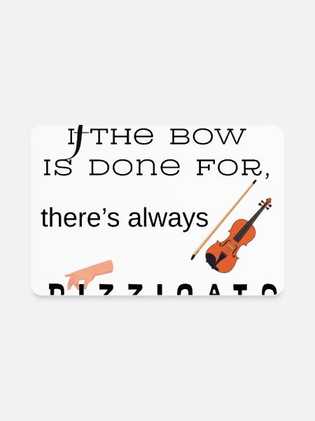 If_the_bow_is_done_always_have pizzicato Violinist - Rectangle Magnet - white - Front