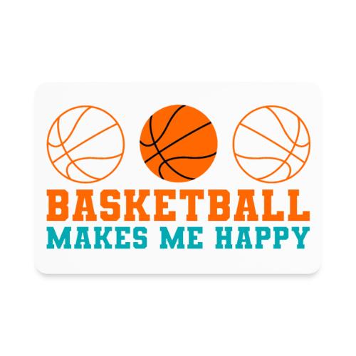 Basketball makes me happy - Rectangle Magnet