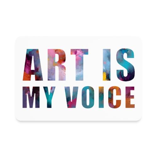 Art Is My Voice - Rectangle Magnet
