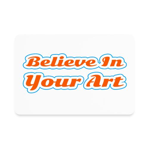 Believe in Your Art — Creative Glow Script - Rectangle Magnet
