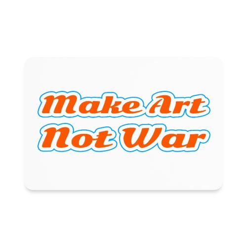 Make Art Not War — Peaceful Creativity Script - Rectangle Magnet
