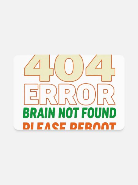 Funny 404 Error Brain Not Found Graphic Tee - Rectangle Magnet - white - Front