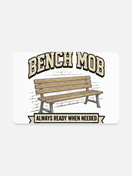 Bench Mob - Always Ready When Needed - Rectangle Magnet - white - Front