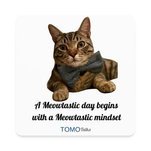 Meowtastic Mindset - Square Magnet