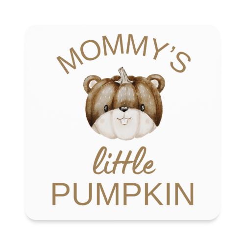 Mommy's little pumpkin - Square Magnet